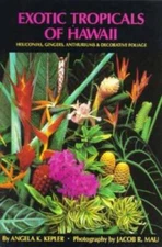 Exotic Tropicals of Hawaii: Heliconias, Gingers, Anthuriums and Decorativ - GOOD
