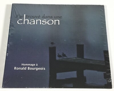 J'ai Trouve dans Une Chanson - Hommage a Ronald Bourgeois - CD Music Album - New