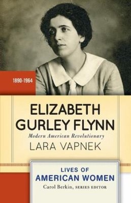 Elizabeth Gurley Flynn : Modern American Revolutionary Paperback