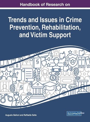 Handbook of Research on Trends and Issues in Crime Prevention,...
