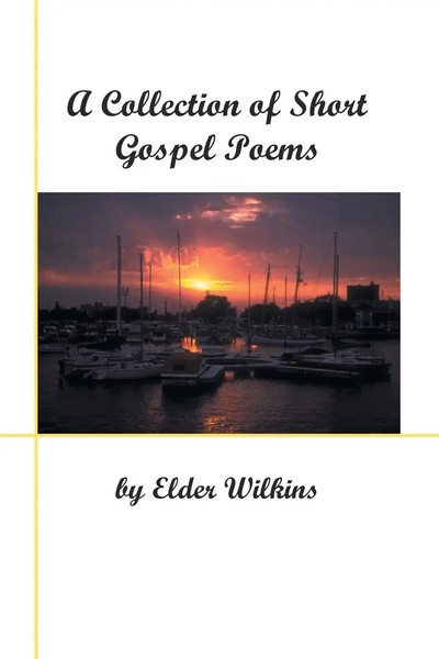 A Collection Of Short Gospel Poems Elder Wilkins Taschenbuch Englisch 2007-image