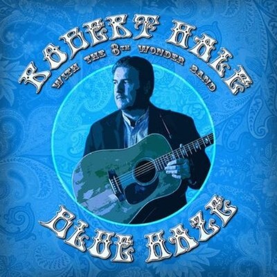 Robert Hale with The 8th Wonder Band Blue Haze (CD) Album