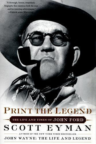 Print the Legend: The Life and Times of John Fo... 9781476797724 by Eyman, Scott