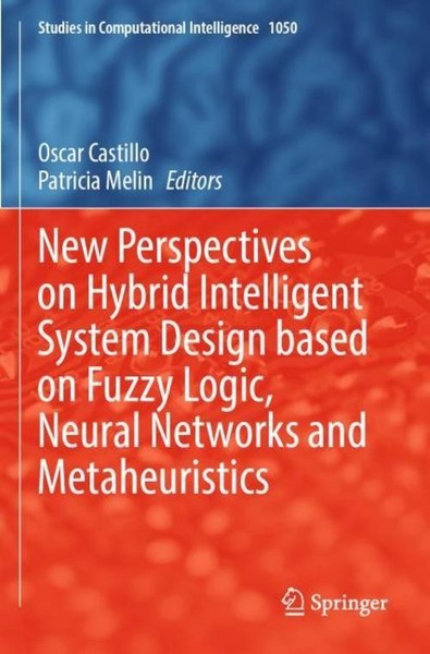 New Perspectives On Hybrid Intelligent System Design Based On Fuzzy Logic, Neura-image