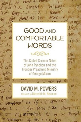 Good and Comfortable Words: The Coded Sermon Notes of John Pynch