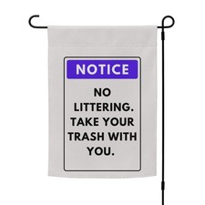 No Littering Take Your Trash With You, Do Not Litter Garden flag