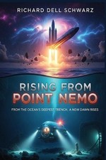 Rising from Point Nemo: From the Ocean's Deepest Trench, a New Dawn Rises by Ric