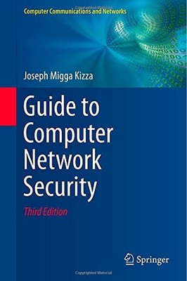 Guide to Computer Network Security by Joseph M Kizza
