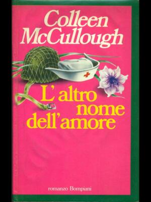 DER ANDERE NAME DER LIEBE MCCULLOUGH COLLEEN BOMPIANI 1981 \