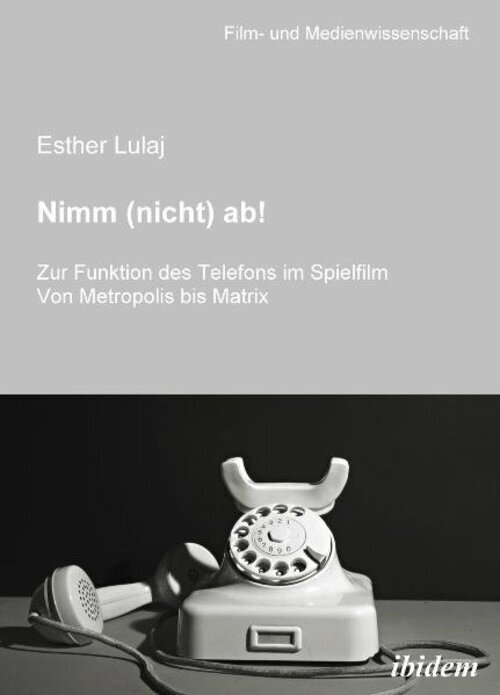 Nimm (nicht) Ab Zur Funktion Des Telefons Spielfilm | Esther Lulaj |