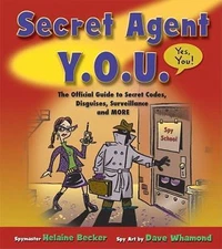 Secret Agent Y.O.U.: The Official Guide to Secret Codes, Disguises,...