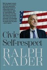 Civic Self-Respect, Paperback by Nader, Ralph, Brand New, Free shipping in th.