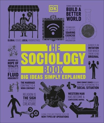 The Sociology Book: Big Ideas Simply Explained - hardcover DK|Tomley, Sarah|...
