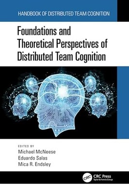Foundations and Theoretical Perspectives of Distributed Team Cognition by Micha