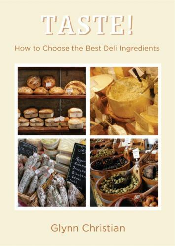 Taste! : How to Choose the Best Deli Ingredients by Glynn Christian (2021, ...