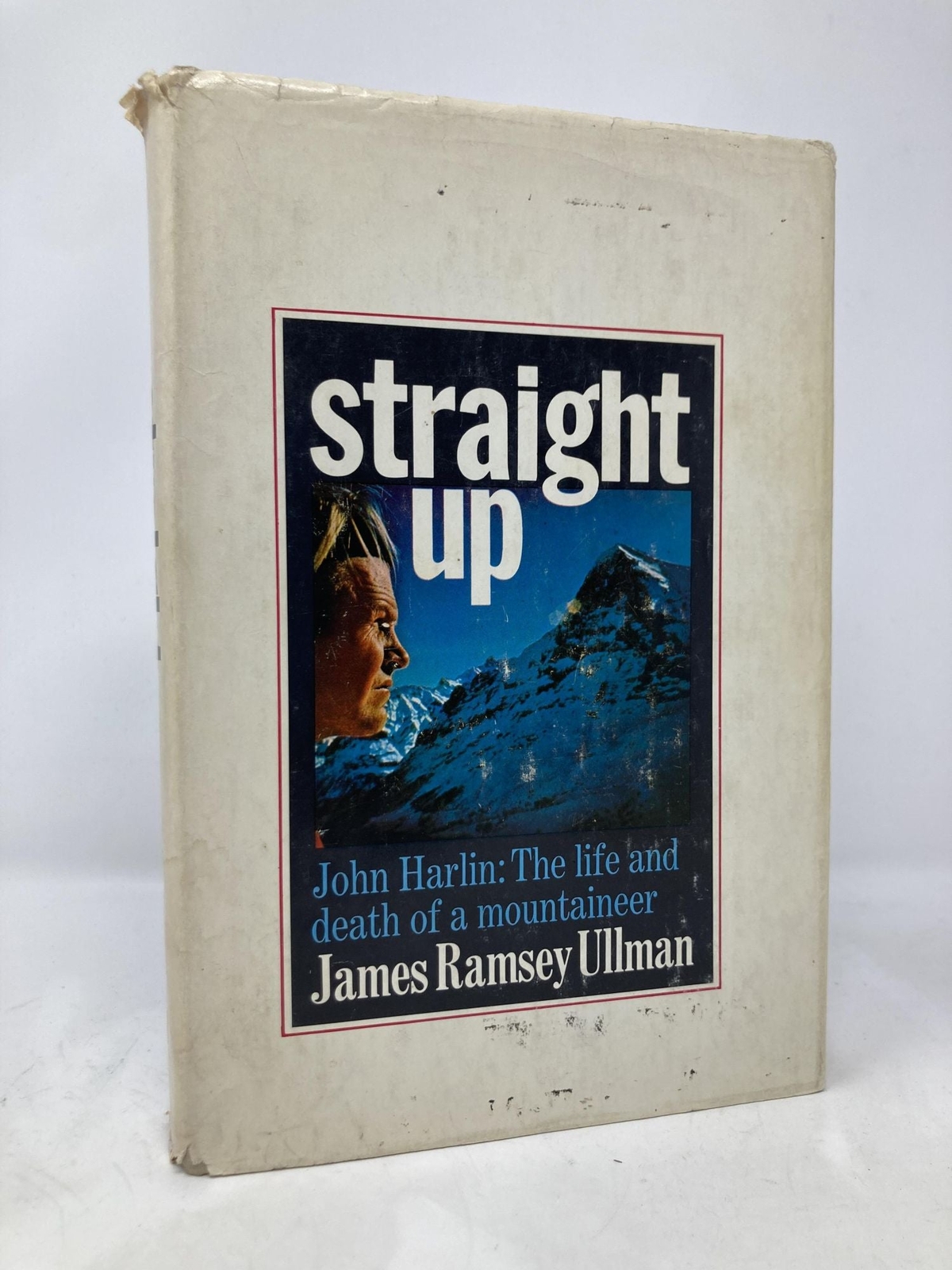 Straight Up The Life and Death of John Harlin by James Ramsey Ullman 1st VG HC