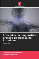 PrincíPios Do DiagnóStico Precoce Da DoençA De Alzheimer Gulnora Rakhimbaeva