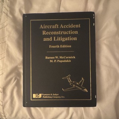 Aircraft Accident Reconstruction and Litigation 4th Ed McCormick Papadakis HC