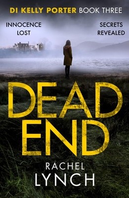 Dead End (Detective Kelly Porter): 3, Rachel Lynch, Good Book