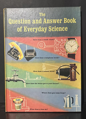1961 The Questions & Answer Book Of Everyday Science, HC, Homeschool, EUC
