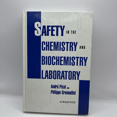Safety in the Chemistry and Biochemistry Laboratory, Andr e Picot