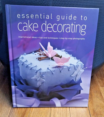 Cake Decorating , Essential Guide to (Hardcover Book) Cookbook Cooking Desserts