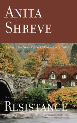 Resistance: A Novel - Shreve, Anita