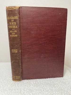 GEOGRAPHY OF NORTH AMERICA Miller 1934 History Manufacturing Industry Farming