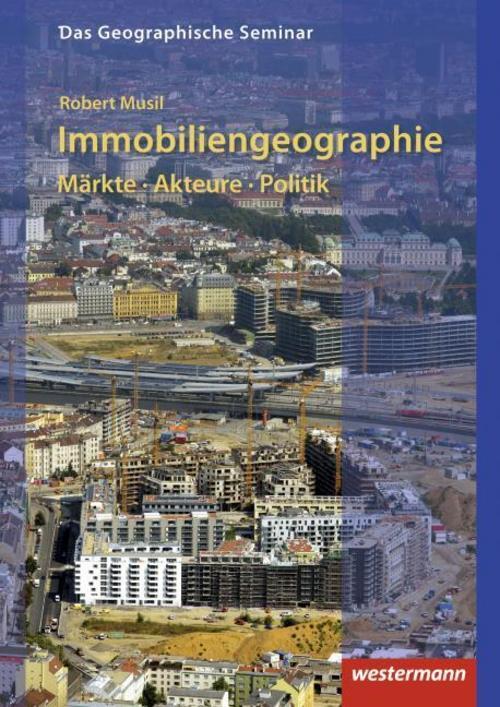 Immobiliengeographie: Märkte - Akteure - Politik Robert Musil