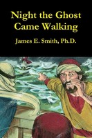 Night The Ghost Came Walking James E. Smith Taschenbuch Kartoniert / Broschiert