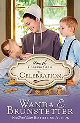 Amish Cooking Class - The Celebration Paperback Wanda E. Brunstet