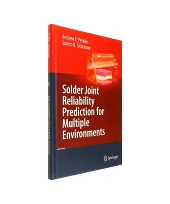 Solder Joint Reliability Prediction for Multiple Environments, Suresh K. Sitaram
