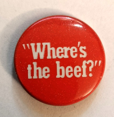 1980s Famous Hamburger Restaurant Slogan WHERE S THE BEEF? Pinback Button 