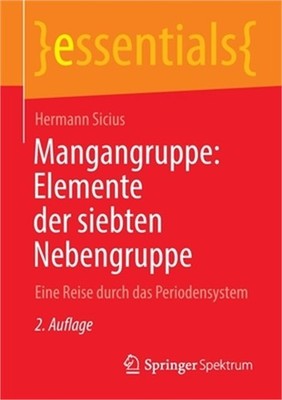 Mangangruppe: Elemente Der Siebten Nebengruppe: Eine Reise Durch Das Periodensys