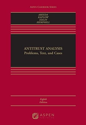 Antitrust Analysis: Problems Text and Cases by Phillip Areeda