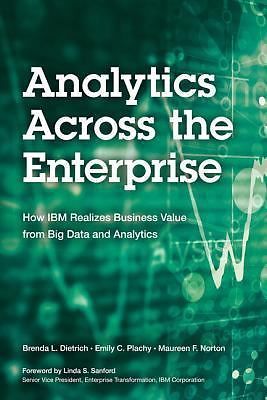 Analytics Across the Enterprise: How IBM Realizes Business Value from Big...