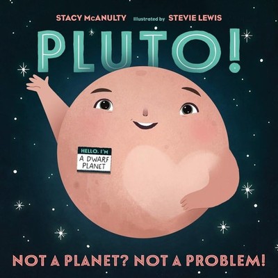 Pluto!: Not a Planet? Not a Problem! by Stacy McAnulty (English) Hardcover Book