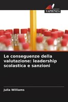 Julia Williams | Le Conseguenze Della Valutazione: Leadership Scolastica E...