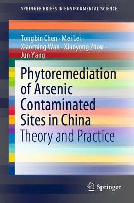 Tongbin Chen (u. a.) | Phytoremediation of Arsenic Contaminated Sites in China
