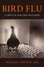 Bird Flu: A Virus of Our Own Hatching - hardc...