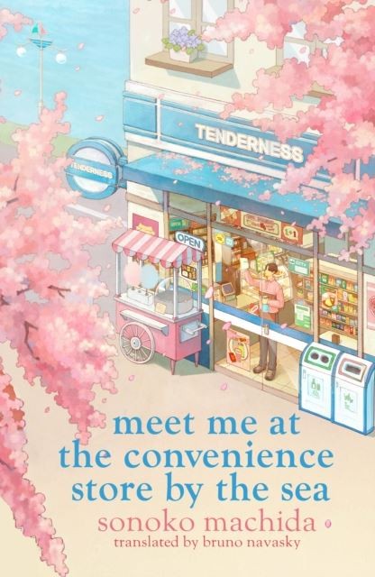 Meet Me at the Convenience Store by the Sea by Sonoko Machida Paperback