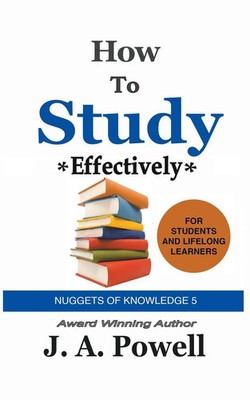 How to Study Effectively - FAST, EFFICIENT, EXAM-READY J. A. Powell Taschenbuch