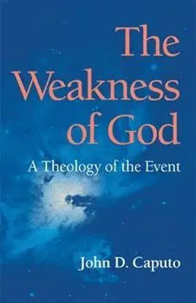 The Weakness Of God | A Theology Of The Event | John D. Caputo | Taschenbuch-image