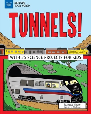 Tunnels!: With 25 Science Projects for Kids by Jeanette Moore (English) Paperbac