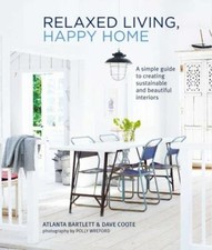 Relaxed Living, Happy Home: A simple guide to creating sustainable and beautifu
