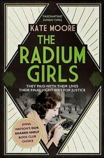 The Radium Girls: They paid with their lives. Their final fight was for ...