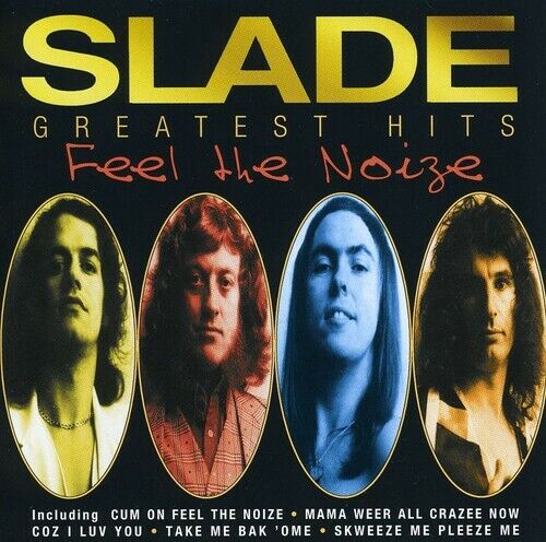 Feel The Noize: Greatest Hits (UK) by SLADE - Picture 1 of 1