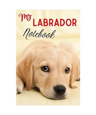 My Labrador Notebook: Funny Labrador Notebook | Logbook for Labs Lovers | Cute L
