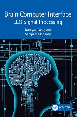 Brain Computer Interface: EEG Signal Processing by Narayan Panigrahi (English) P