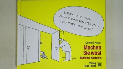 89172 Oswald Huber MACHEN SIE WAS! Business-Cartoons HC